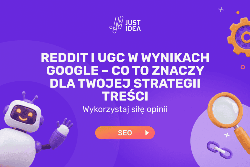 Reddit i UGC w wynikach Google – co to znaczy dla Twojej strategii treści