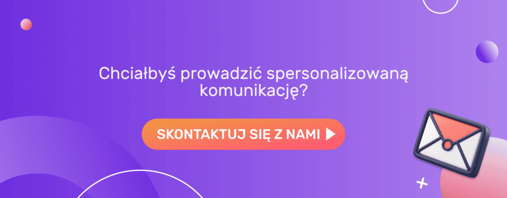 Chciałbyś prowadzić spersonalizowaną komunikację?